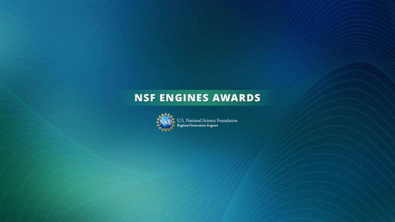 NSF awards 12 new Regional Innovation Engines to fuel research, jobs and economic growth nationwide