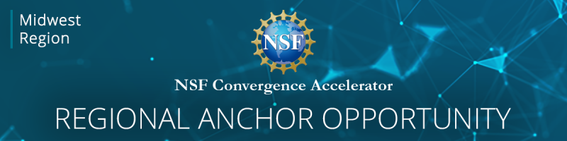 NSF Convergence Accelerator Midwest Regional Anchor Opportunity Banner
