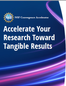 Thumbnail Image NSF Convergence Accelerator | Accelerate your research Toward Tangible Results