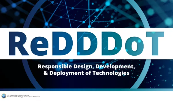 ReDDDoT | Responsible Design, Development, & Deployment of Technologies
