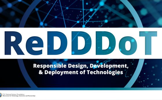 ReDDDoT | Responsible Design, Development, & Deployment of Technologies