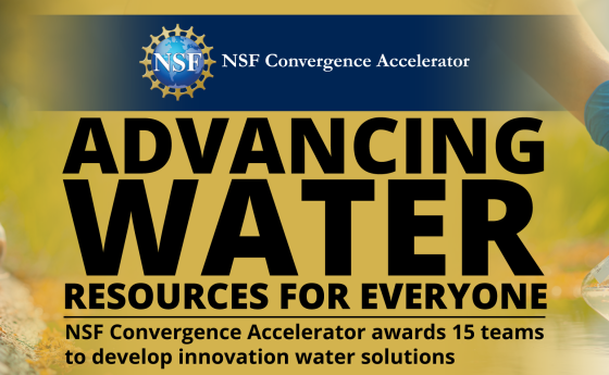 NSF banner for advancing water - resources for everyone - NSF convergence accelerator awards 15 teams to develop innovation water solutions with a picutre of a scientist sampling water